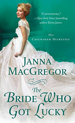 The Bride Who Got Lucky: The Cavensham Heiresses