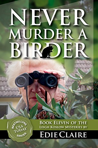 Book Cover Never Murder a Birder: Volume 11 (Leigh Koslow Mystery Series)