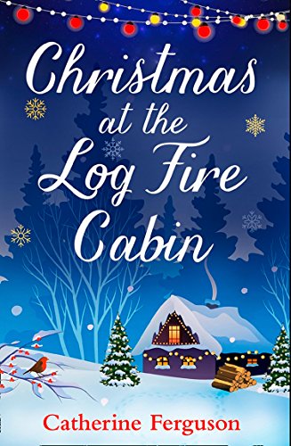 Book Cover Christmas at the Log Fire Cabin: A heart-warming and feel-good read