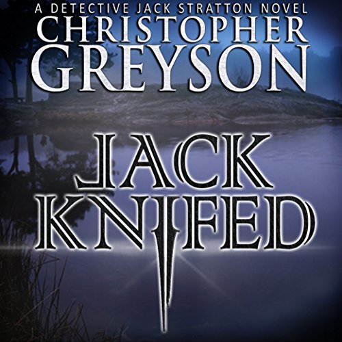 Jack Knifed: Detective Jack Stratton Mystery-Thriller, Book 2