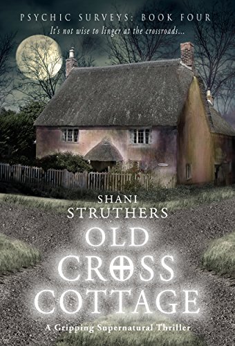 Book Cover Psychic Surveys Book Four: Old Cross Cottage: A Gripping Supernatural Thriller