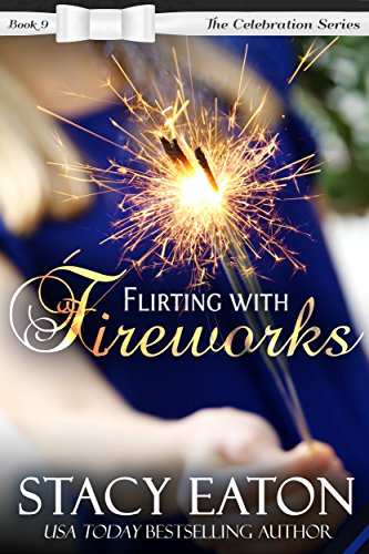 Flirting with Fireworks (The Celebration Series Book 9)