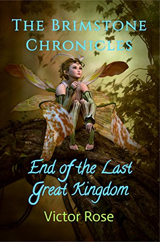 End of the Last Great Kingdom (The Brimstone Chronicles Book 1)