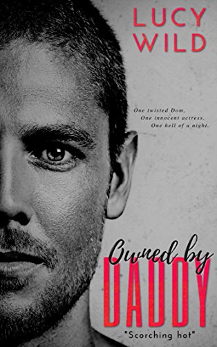 Owned by Daddy: A Bad Boy BDSM Romance