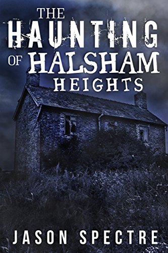 The Haunting of Halsham Heights