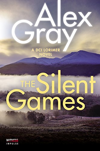 The Silent Games: A DCI Lorimer Novel (William Lorimer Book 11)