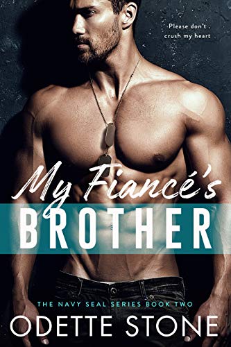 My FiancÃ©'s Brother: A military romance (The Guilty Series Book 2)
