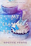 My FiancÃ©'s Brother: A military romance (The Guilty Series Book 2)