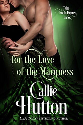 Book Cover For the Love of the Marquess (The Noble Hearts Series Book 2)