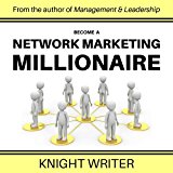 Become a Network Marketing Millionaire