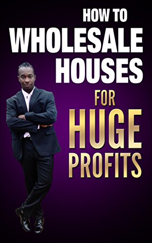 how to wholesale houses for huge profit