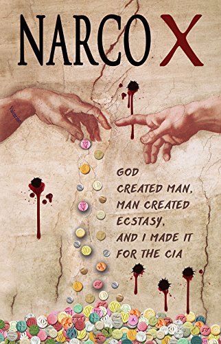 Book Cover NARCO X: God created man, man created ecstasy, and I made it for the Sinaloa Cartel and the CIA (Pills of God)