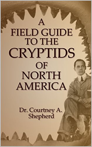 A Field Guide to the Cryptids of North America