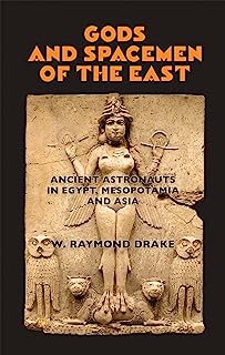 Gods and Spacemen of the East: Ancient Astronauts in Egypt, Mesopotamia, and Asia
