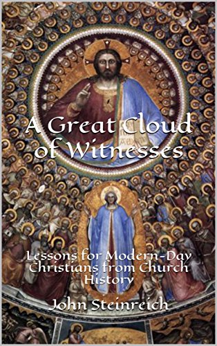 Book Cover A Great Cloud of Witnesses: Lessons for Modern-Day Christians from Church History
