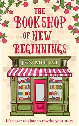 Book Cover The Bookshop of New Beginnings: Heart-warming, uplifting - a perfect feel good read!