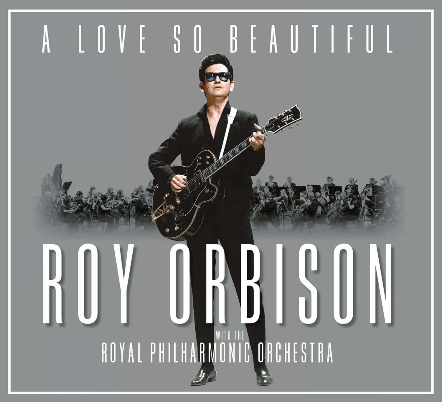 Book Cover A Love So Beautiful: Roy Orbison & The Royal Philharmonic Orchestra