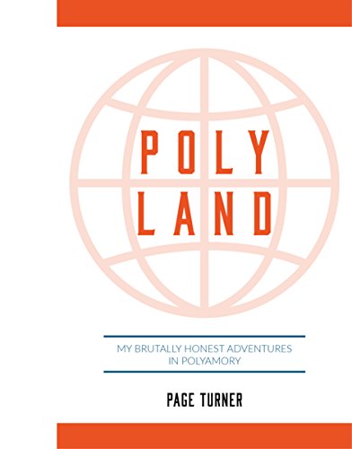 Poly Land: My Brutally Honest Adventures in Polyamory