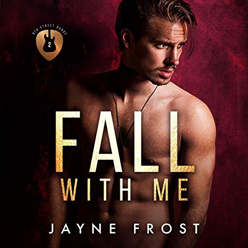 Fall with Me: Sixth Street Bands, Book 2
