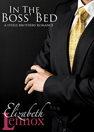 In The Boss' Bed (The Steele Brothers Book 2)