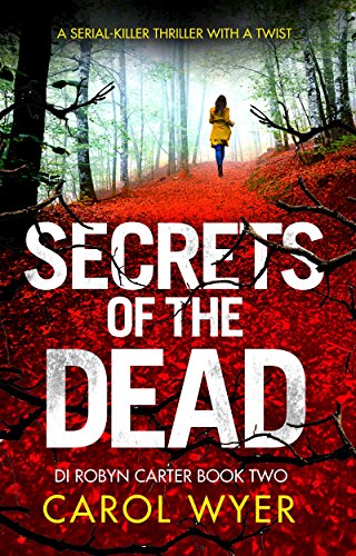 Book Cover Secrets of the Dead: A serial killer thriller with a twist (Detective Robyn Carter crime thriller series Book 2)