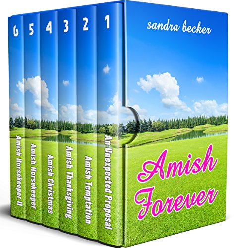 AMISH FOREVER: Six Amish Girls Seeking Love (Amish Sweet Faith Boxsets Book 2)