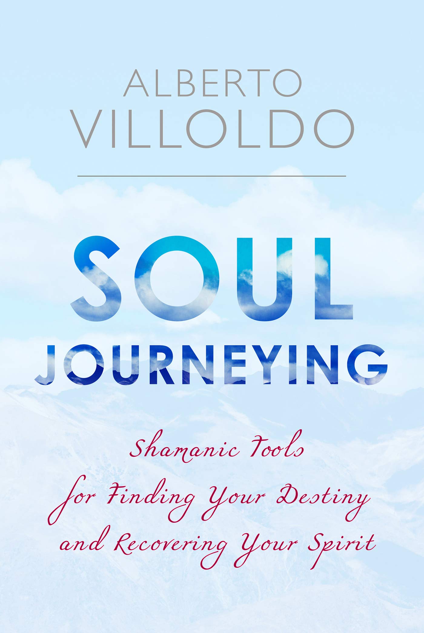 Book Cover Soul Journeying: Shamanic Tools for Finding Your Destiny and Recovering Your Spirit
