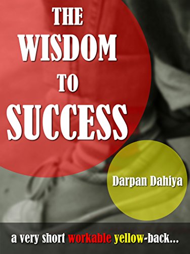 The Wisdom To Success: a very short workable yellow-back