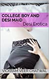 College Boy and Desi Maid: Desi Erotica (Desi Erotic Adventures of a College Boy Book 2)