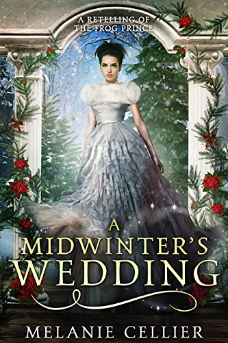 Book Cover A Midwinter's Wedding: A Retelling of The Frog Prince (The Four Kingdoms)