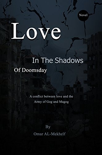 Love in the shadows Of Doomsday: A conflict between love and the  Army of Gog and Magog