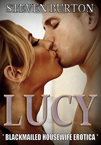 LUCY: Blackmailed housewife erotica