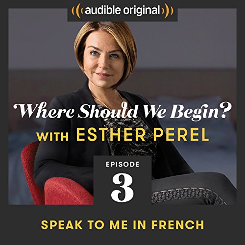 Ep. 3: Speak to Me in French