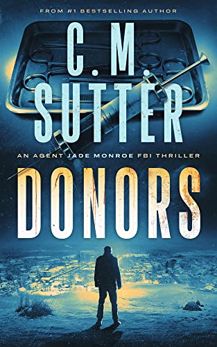 Donors (An Agent Jade Monroe FBI Thriller Book 3)