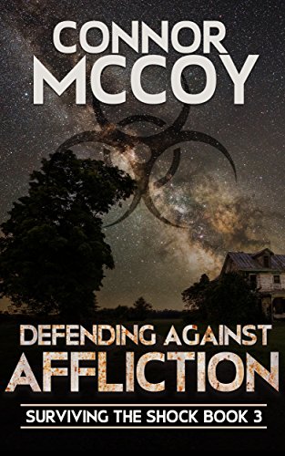 Defending Against Affliction: An EMP Survival Story (Surviving The Shock Book 3)