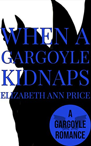 Book Cover When a Gargoyle Kidnaps (Gargoyles Book 6)