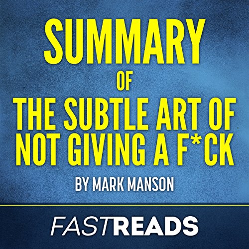 Summary of The Subtle Art of Not Giving a F--k by Mark Manson | Includes Key Takeaways & Analysis