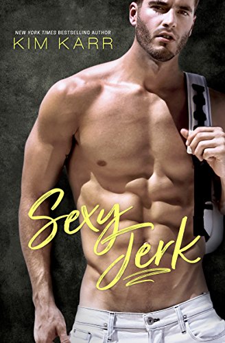 Book Cover Sexy Jerk: An Enemies-to-Lovers, Opposites-Attract Romantic Comedy (Sexy Jerk World Book 1)