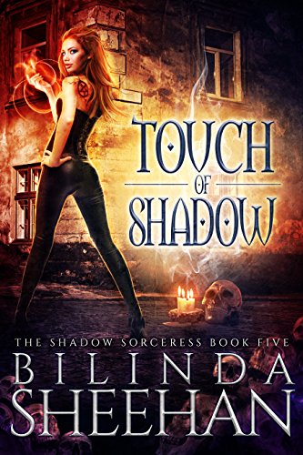Touch of Shadow: An Urban Fantasy Supernatural Thriller (The Shadow Sorceress Book 5)