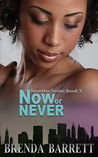 Now or Never (Resetter Series Book 3)