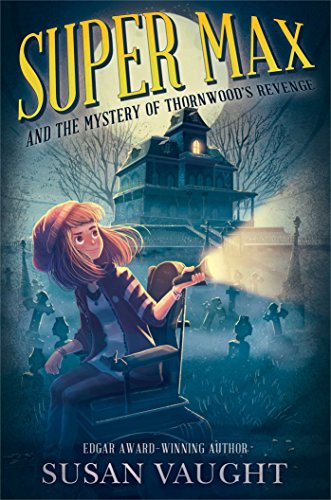 Book Cover Super Max and the Mystery of Thornwood's Revenge