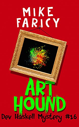 Art Hound (Dev Haskell Private Investigator Book 16) (Dev Haskell - Private Investigator)