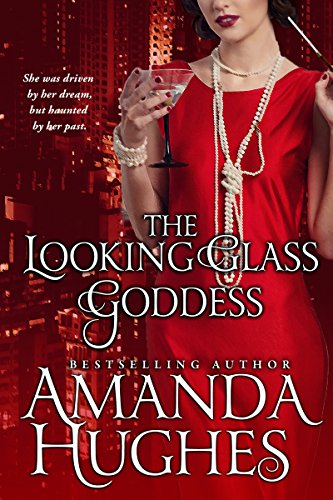 Book Cover The Looking Glass Goddess (Bold Women of the 20th Century Series Book 1)