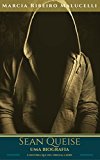 Sean Queise - Uma biografia: Spin-off da série de 10 livros (Coleção Sean Queise) (Portuguese Edition)