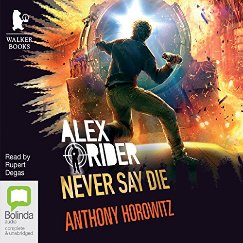 Never Say Die: Alex Rider, Book 11