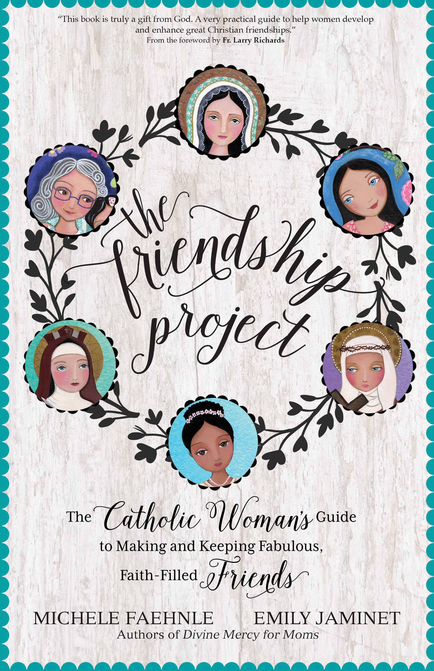 Book Cover The Friendship Project: The Catholic Woman's Guide to Making and Keeping Fabulous, Faith-Filled Friends