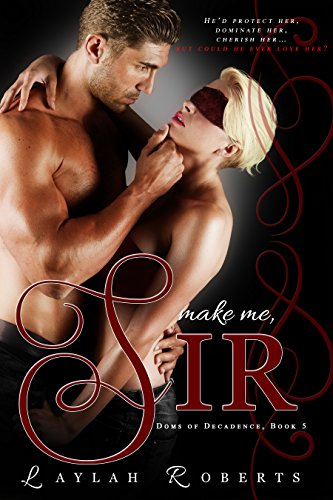 Book Cover Make Me, Sir (Doms of Decadence Book 5)