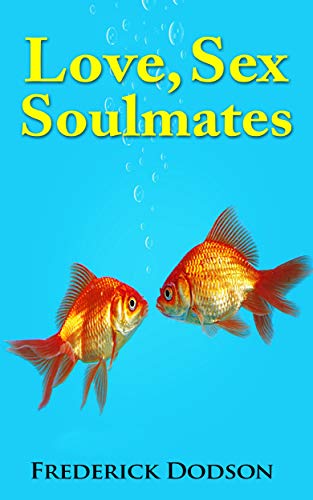 Love, Sex and Soulmates