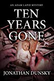 Ten Years Gone (Adam Lapid Mysteries Book 1)