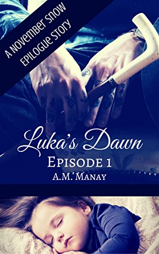 Luka's Dawn, Episode 1 (November Snow Epilogue Stories)